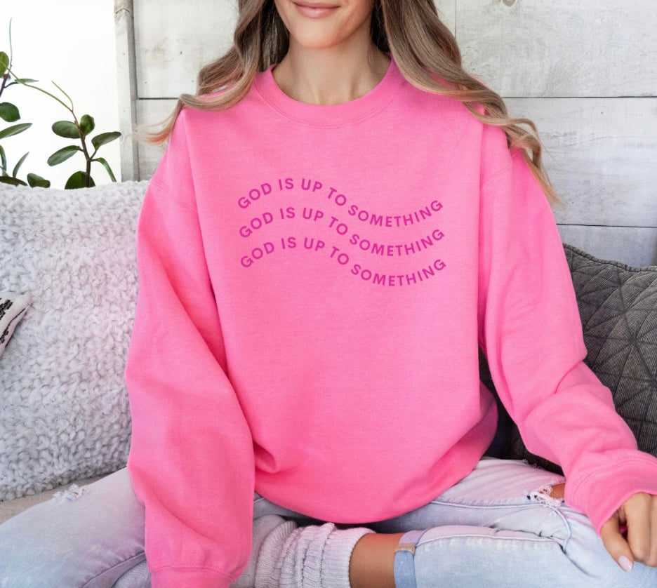 “God is up to something” Crewneck Sweatshirt.